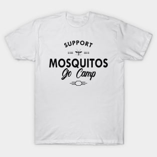 Camping - Support mosquitos go camp T-Shirt